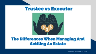 Trustee vs Executor | The Differences and Responsibilities Explained