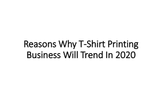 Reasons Why T-Shirt Printing Business Will Trend In 2020