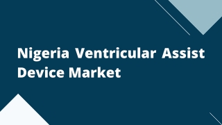 Nigeria Ventricular Assist Device Market – Opportunities & Forecast, 2020-2027