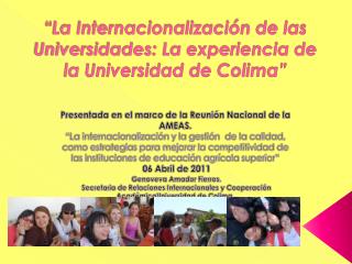 “La Internacionalización de las Universidades: La experiencia de la Universidad de Colima”