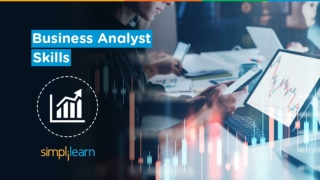 Top Business Analyst Skills | Skills That Business Analysts Really Need To Know | Simplilearn