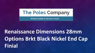 Renaissance Dimensions 28mm Options Brkt Black Nickel End Cap Finial