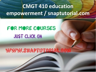 CMGT 410 education empowerment / snaptutorial.com