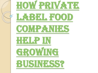 Private Label Food Companies¬– Improve your Sales in this Competitive Market