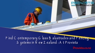Find Contemporary Glass Balustrades and Fencing Systems in New Zealand - At Provista