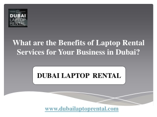 What are the Benefits of Laptop Rental Services for Your Business in Dubai?