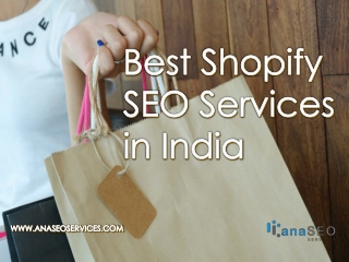 Best Shopify SEO Services in India - www.anaseoservices.com