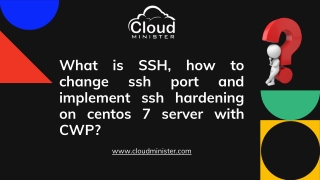 What is SSH, how to change ssh port and implement ssh hardening on centos 7 server with CWP?