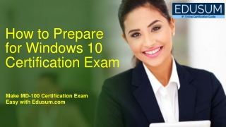 How to Prepare for Windows 10 (MD-100) Certification Exam