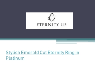 Stylish Emerald Cut Eternity Ring in Platinum - www.eternityus.com