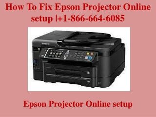 How To Fix Epson Projector Online setup  | 1-866-664-6085