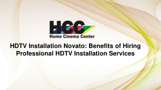 HDTV Installation Novato Benefits of Hiring Professional HDTV Installation Services