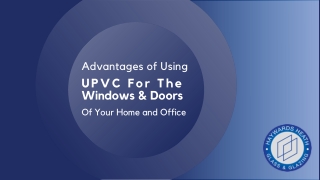 Advantages of Using UPVC For the Windows and Doors of Your Home and Office