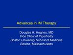 Advances in IM Therapy