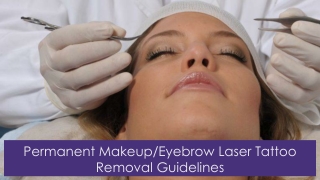 Permanent Makeup and Eyebrow Laser Tattoo Removal Guidelines