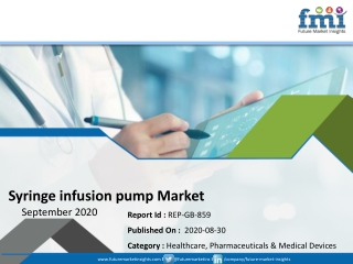 Global Sales of Syringe infusion pump to Follow a Downward Trend Post 2020, with Continued Impact of COVID-19 Outbreak,