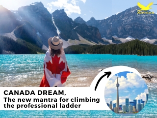 Canada Dream, The New Mantra for Climbing the Professional Ladder