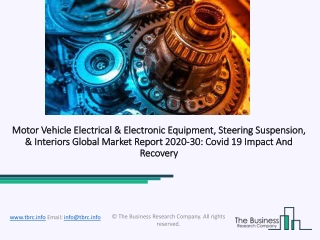 Motor Vehicle Electrical & Electronic Equipment, Steering Suspension, & Interiors Market Size, Share, Statistics, Latest