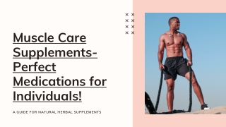 Muscle Care Supplements- Perfect Medications for Individuals!