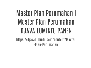 Master Plan Perumahan | Master Plan Perumahan DJAVA LUMINTU PANEN