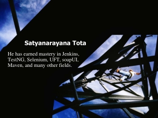 Satyanarayana Tota has Earned Mastery in Many IT Field