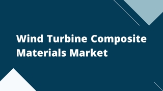 Wind Turbine Composite Materials Market – Global Opportunities & Forecast 2020-2027