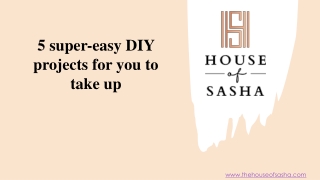 5 Super-easy DIY Projects for You to Take Up