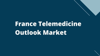 France Telemedicine Outlook Market – Opportunities & Forecast, 2020-2027