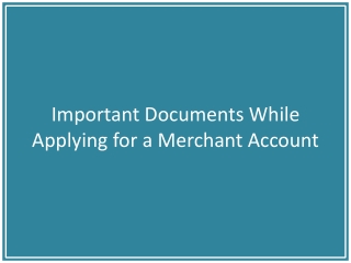 Important Documents While Applying for a Merchant Account