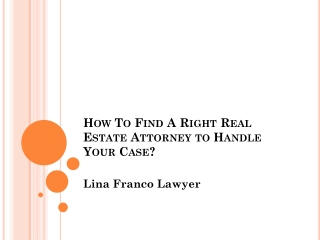 Lina Franco Lawyer - How to find a right real estate attorney attorneys