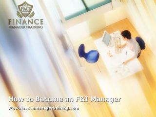 Online F&I Manager Course For Beginners - www.financemanagertraining.com