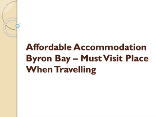 Affordable Accommodation Byron Bay – Must Visit Place When Travelling