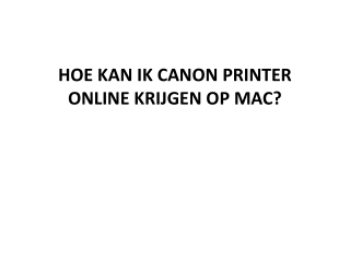 HOE KAN IK CANON PRINTER ONLINE KRIJGEN OP MAC?