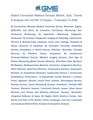 Global Connected Medical Devices Market, Size, Trends & Analysis with COVID-19 Impact – Forecasts To 2026