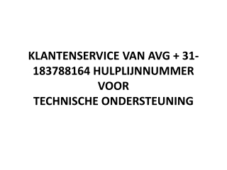 KLANTENSERVICE VAN AVG   31-183788164 HULPLIJNNUMMER VOOR TECHNISCHE ONDERSTEUNING