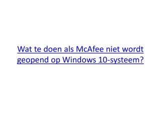 Wat te doen als McAfee niet wordt geopend op Windows 10-systeem?