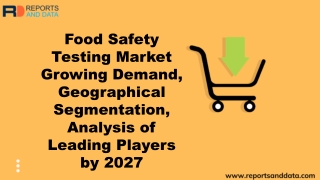 Food Safety Testing Market Analysis and Opportunity Assessment 2020-2027