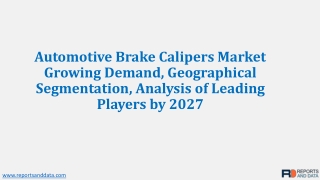 Automotive Brake Calipers Market Analysis and Opportunity Assessment 2020-2027