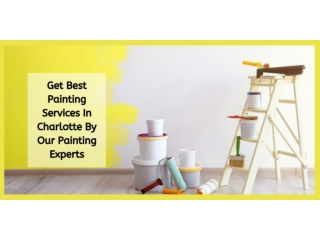 Get Best Painting Services In Charlotte By Our Painting Experts