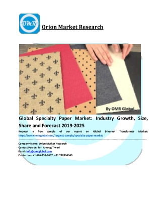 Global Specialty Paper Market Growth, Size, Share, Industry Report and Forecast to 2025