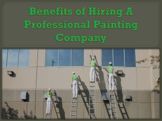 Benefits of Hiring A Professional Painting Company