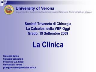 Società Triveneta di Chirurgia La Calcolosi della VBP Oggi Grado, 19 Settembre 2009 La Clinica