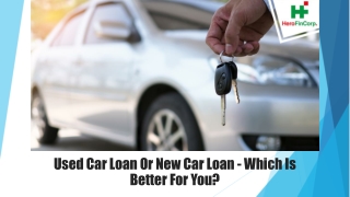 Used Car Loan Or New Car Loan - Which Is Better For You?