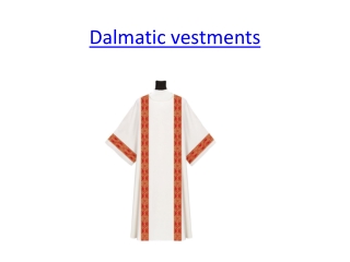 Dalmatic vestments