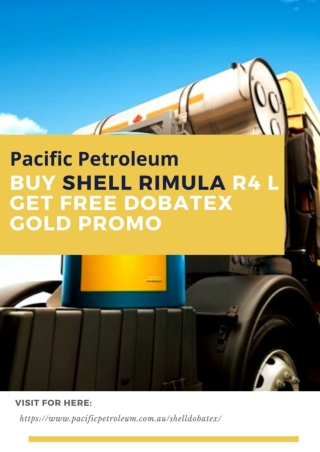 Pacific Petroleum - Buy Shell Rimula R4 L Get FREE Dobatex Gold Promo