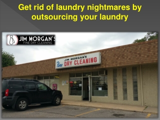 Get rid of laundry nightmares by outsourcing your laundry