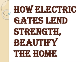 Why Electric Gates Are Essential to Home Security