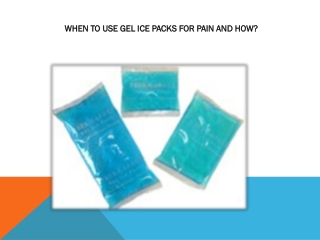 WHEN TO USE GEL ICE PACKS FOR PAIN AND HOW?