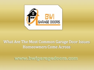 What Are The Most Common Garage Door Issues Homeowners Come Across