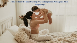 How to Find the Best Nursing Bras in Singapore During and After Pregnancy?